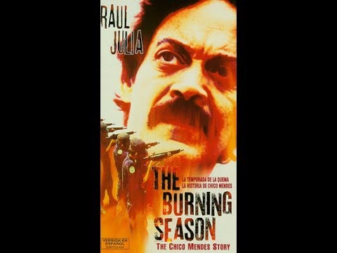 The Burning Season, the dramatized story of rubber tappers' leader Chico Mendes